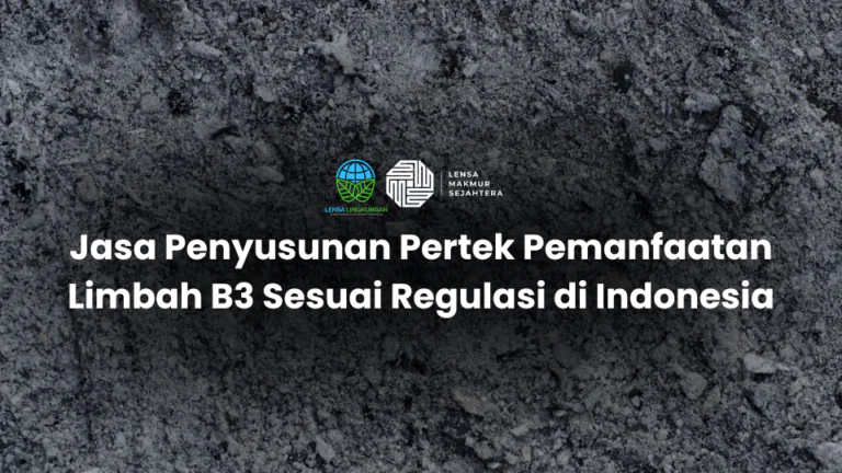 Jasa Penyusunan Pertek Pemanfaatan Limbah B3